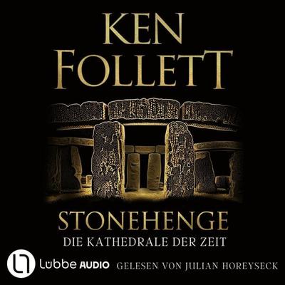 Stonehenge - Die Kathedrale der Zeit - Ken Follett, Audio, 9783754018538