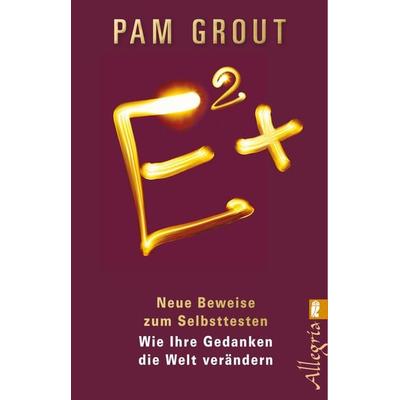 E²+, Taschenbuch von Pam Grout, Allegria Taschenbuch, 978-3-548-74638-8