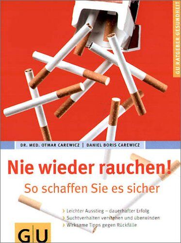 Nie wieder rauchen! So schaffen Sie es sicher; [leichter Ausstieg - dauerhafter Erfolg; Suchtverhalten verstehen und überwinden; wirksame Tipps gegen Rückfälle. Gesamttitel: GU-Ratgeber Gesundheit - Preis vom 30.09.2026 09:01:18 h