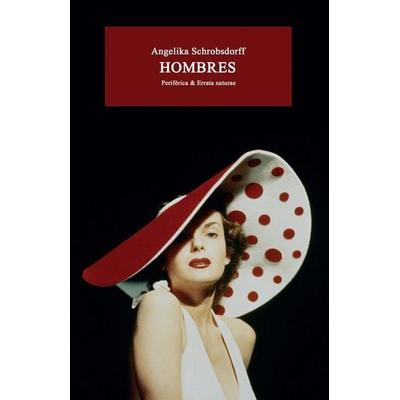 Hombres, Taschenbuch von Angelika Schrobsdorff, Editorial Periferica, 978-84-16-54464-6