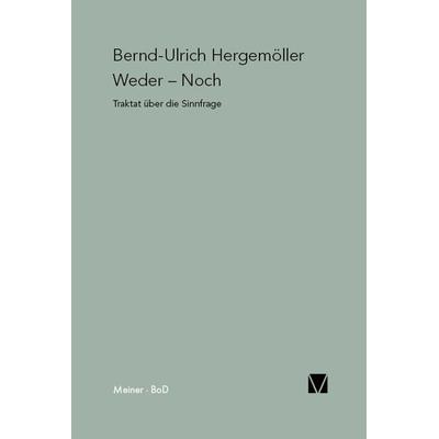 Weder – Noch, Taschenbuch von Bernd-Ulrich Hergemöller, Meiner, F, 978-3-7873-0637-4