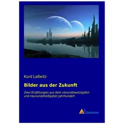 Bilder aus der Zukunft, Belletristik von Kurd Lasswitz
