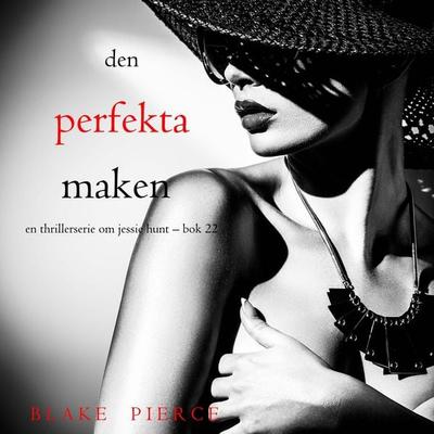 Den perfekta maken (En thrillerserie om Jessie Hunt – Bok 22) - Blake Pierce, Audio, 9798341573529