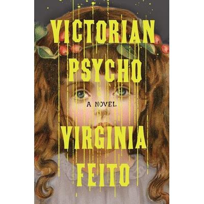Victorian Psycho, Gebundene Ausgabe von Virginia Feito, Norton & Company, 978-1-63149-863-3