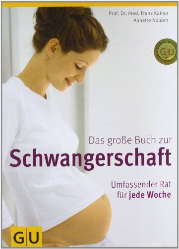 Franz Kainer - Das große Buch zur Schwangerschaft. Umfassender Rat für jede Woche - Preis vom 13.10.2026 11:25:28 h