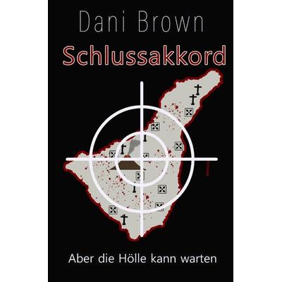 Schlussakkord, Taschenbuch von Dani Brown, Epubli, 978-3-7575-3353-3