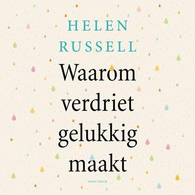 Waarom verdriet gelukkig maakt - Helen Russell, Audio, 9789000378449