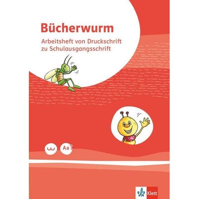 Bücherwurm Fibel. Arbeitsheft in Schulausgangsschrift mit Schreibtbelle Klasse 1, Taschenbuch von , Klett Schulbuchverlag