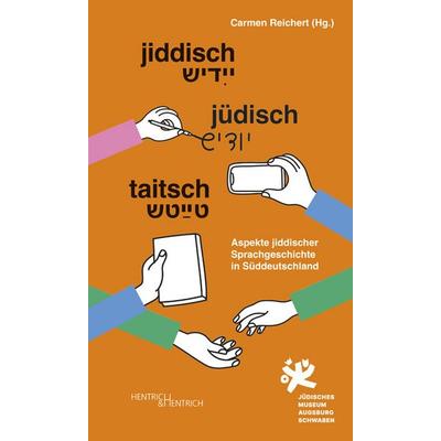 Jiddisch. Jüdisch. Taitsch, Taschenbuch von , Hentrich und Hentrich Verlag Berlin, 978-3-95565-708-6