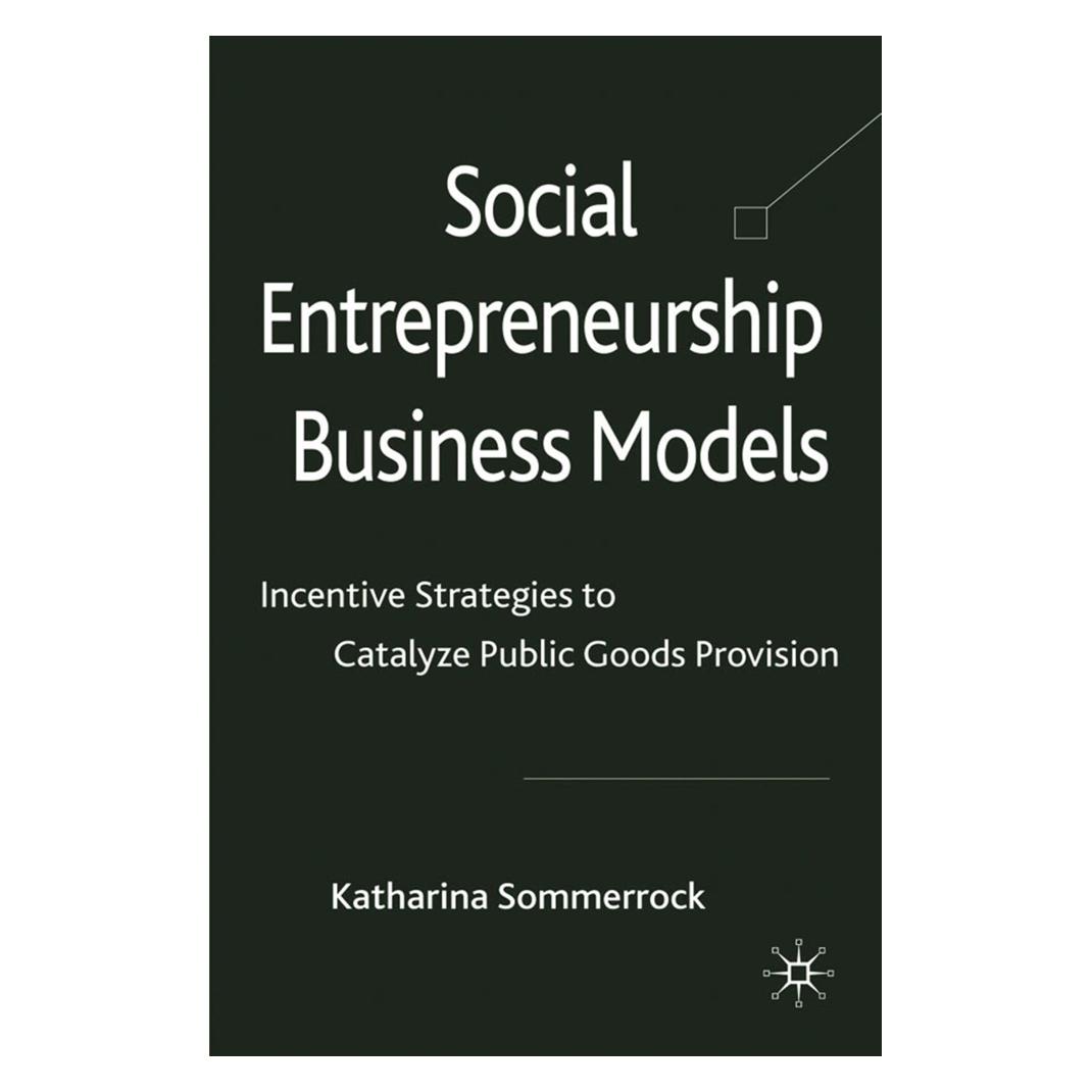 Springer Social Entrepreneurship Business Models (Englisch, Softcover, K Sommerrock, K. Sommerrock) (55806795)