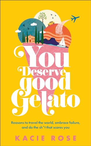 Kacie Rose - You Deserve Good Gelato: New York Times Bestseller - Preis vom 14.10.2026 23:07:16 h