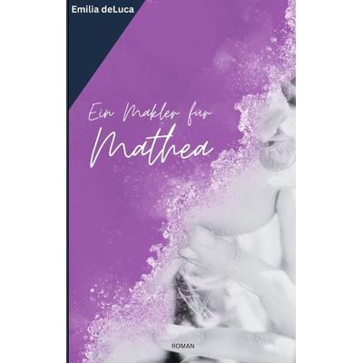 Ein Makler für Mathea, Taschenbuch von Emilia deLuca, Tredition, 978-3-384-13134-8