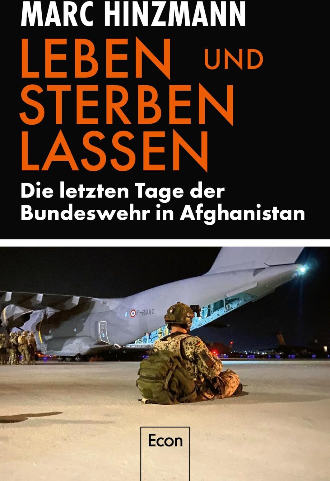 Marc Hinzmann - Leben und sterben lassen: Die letzten Tage der Bundeswehr in Afghanistan Ein Erlebnisbericht der Evakuierung am Flughafen Kabul - Preis vom 11.10.2026 15:43:13 h