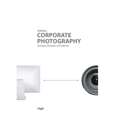 Corporate Photography, Gebundene Ausgabe von Stefan Berg, Niggli Verlag, 978-3-7212-1043-9