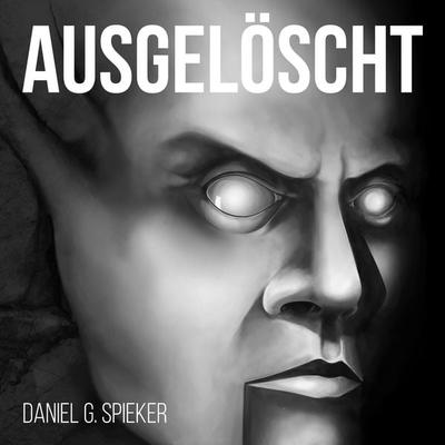 Ausgelöscht - Daniel Spieker, Audio, 4061707417696