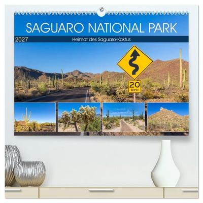 SAGUARO NATIONAL PARK Heimat des Saguaro-Kaktus (hochwertiger Premium Wandkalender 2027 DIN A2 quer), Kunstdruck in Hochglanz