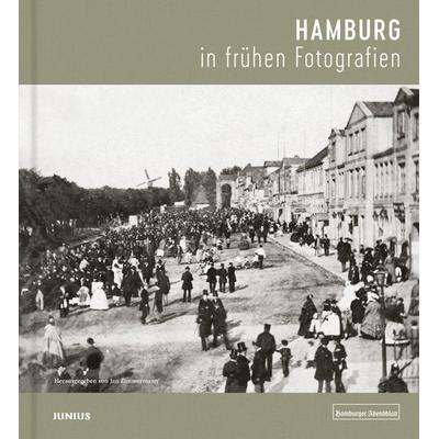 Hamburg in frühen Fotografien, Gebundene Ausgabe von , Junius, 978-3-96060-517-1