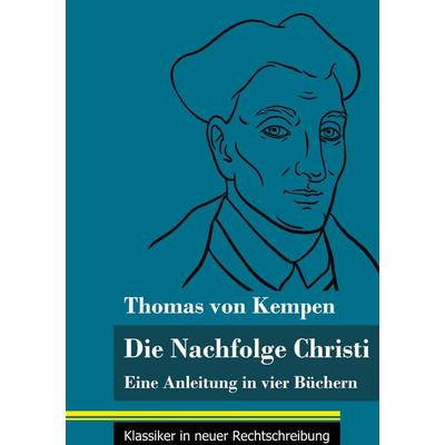 Die Nachfolge Christi, Gebundene Ausgabe von Thomas Kempen, BoD - Books on Demand, 978-3-8478-4956-8