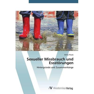 Sexueller Missbrauch und Essstörungen, Taschenbuch von Britta Pitzek, AV Akademikerverlag, 978-3-639-39414-6
