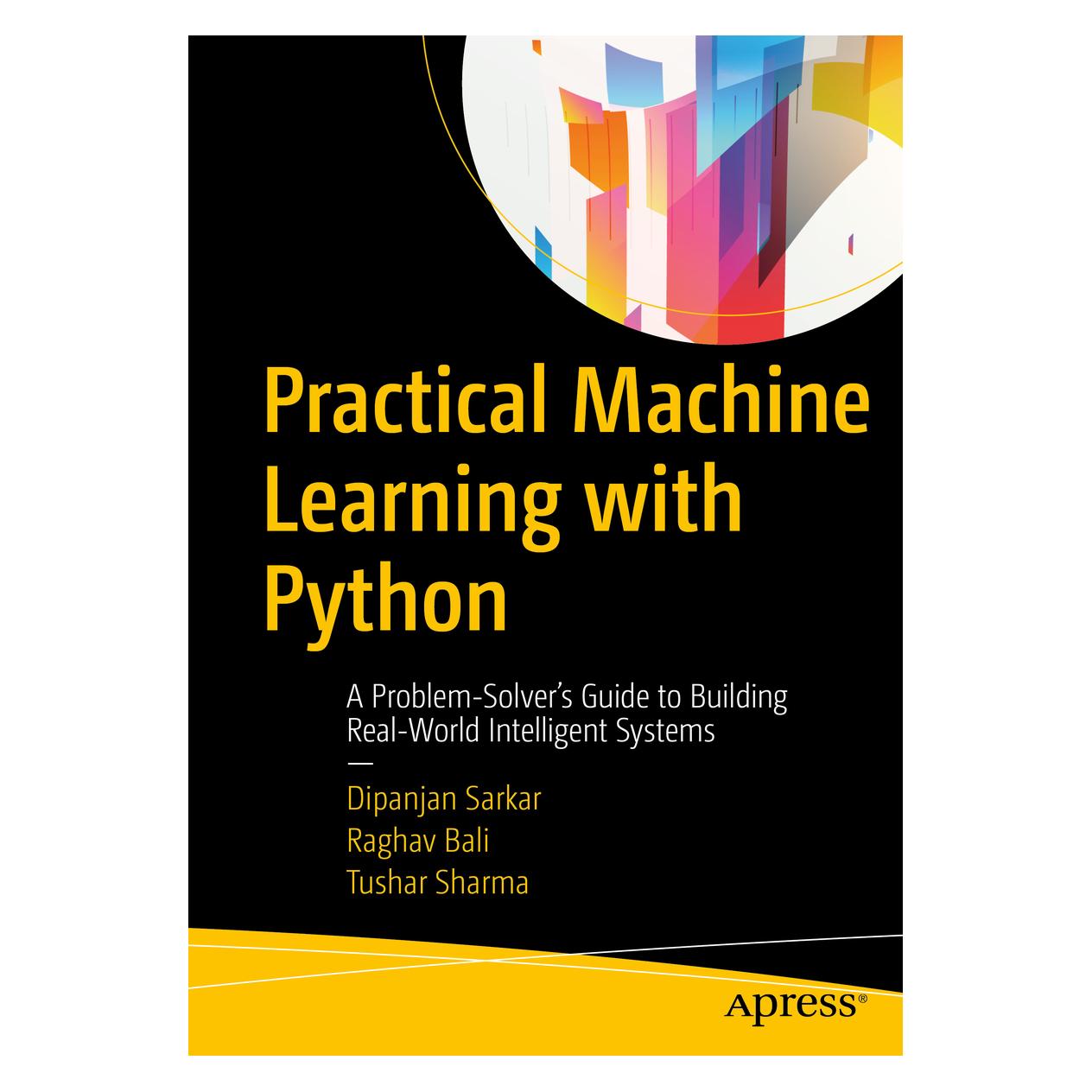 Springer Practical Machine Learning with Python (Englisch, Softcover, Dipanjan Sarkar, Raghav Bali, Tushar Sharma) (15903876)