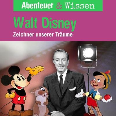 Abenteuer & Wissen, Walt Disney - Zeichner unserer Träume - Ute Welteroth, Audio, 9783961024711