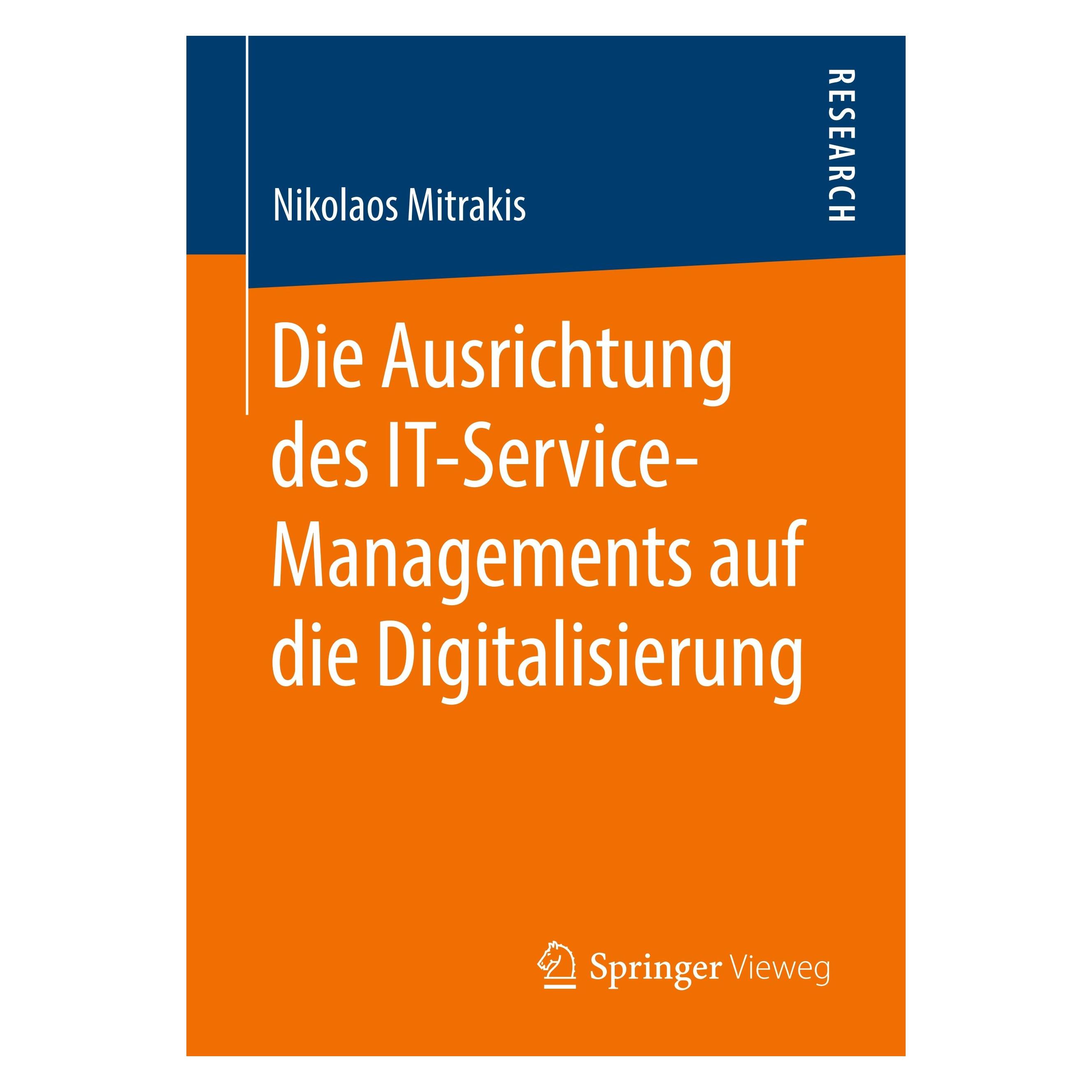 Springer Die Ausrichtung des IT-Service-Managements auf die Digitalisierung (Deutsch, Softcover, Nikolaos Mitrakis) (33506629)