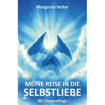 Meine Reise in die Selbstliebe, Taschenbuch von Margarita Vetter, Epubli, 978-3-7598-1895-9