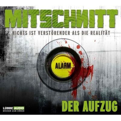 Mitschnitt - Nichts ist verstörender als die Realität, Folge 3: Der Aufzug - Anonymus, Audio, 4066004292861