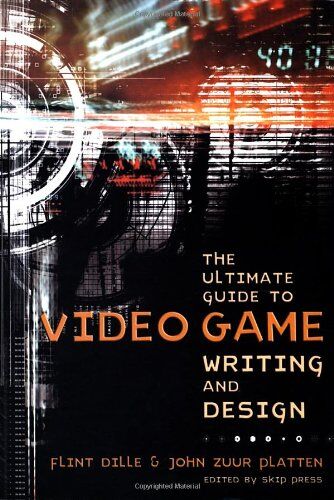Flint Dille - The Ultimate Guide to Video Game Writing and Design - Preis vom 09.10.2026 07:28:09 h