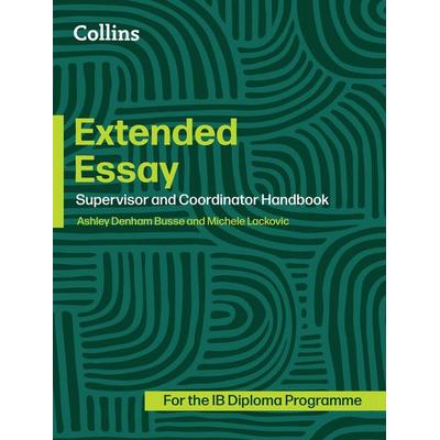 Extended Essay: Coordinator and Supervisor Handbook, Taschenbuch von Ashley Denham Busse,Michele Lackovic, Collins Reference, 978-0-00-877031-0