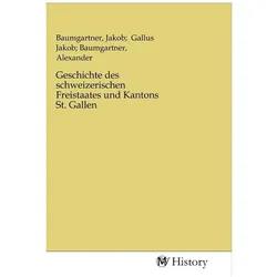 Geschichte des schweizerischen Freistaates und Kantons St. Gallen, Sachbücher
