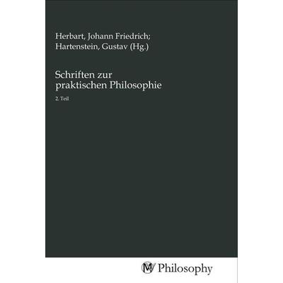 Schriften zur praktischen Philosophie, Taschenbuch von , MV-Philosophy, 978-3-96880-073-8