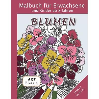 Klassik Art Malbuch für Erwachsene und Kinder ab 8 Jahren - Blumen, Taschenbuch von Sannah Hinrichs, BoD – Books on Demand, 978-3-7534-2794-2