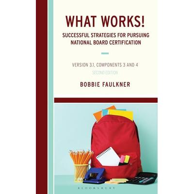 What Works! Successful Strategies for Pursuing National Board Certification, Gebundene Ausgabe von Bobbie Faulkner, Bloomsbury Academic,