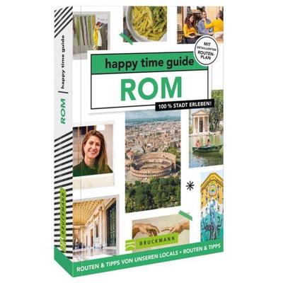 happy time guide Rom, Taschenbuch von Jessica Schots, Bruckmann, 978-3-7343-2578-6
