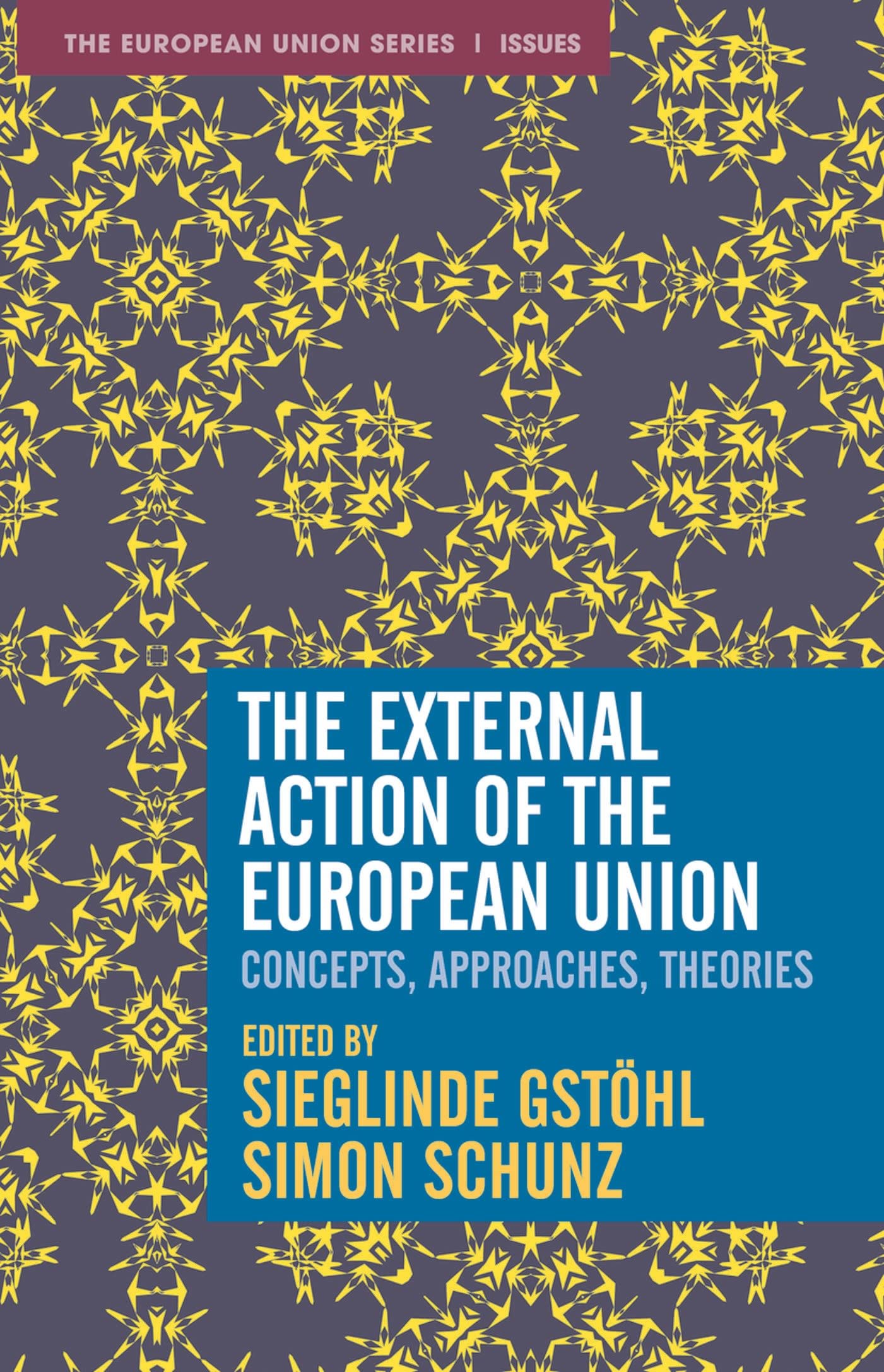 The External Action of the European Union: Concepts, Approaches, Theories (The European Union Series) - Preis vom 09.10.2026 07:28:09 h