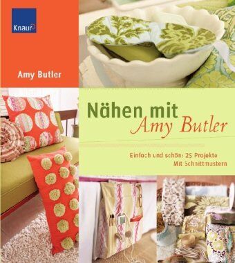 Amy Butler - Nähen mit Amy Butler: Einfach und schön: 25 Projekte - Preis vom 09.10.2026 07:28:09 h