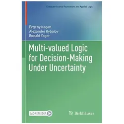 Multi-valued Logic for Decision-Making Under Uncertainty, Fachbücher von Evgeny Kagan, Alexander Rybalov, Ronald Yager