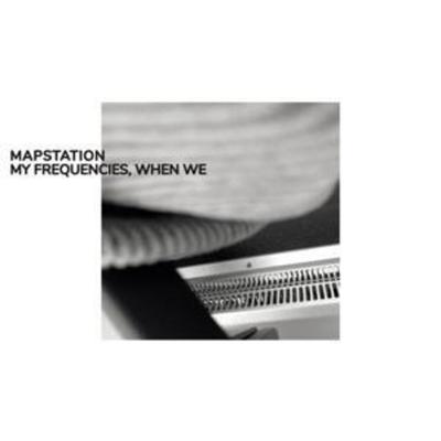 Mapstation: My Frequencies,When We - Mapstation, CD