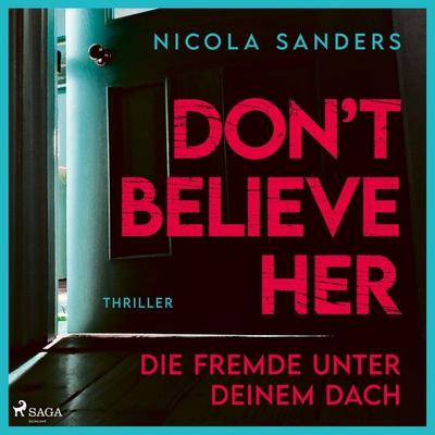 Don't believe her: Die Fremde unter deinem Dach - Nicola Sanders, Audio, 9788727300733