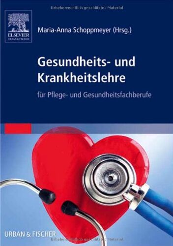Maria-Anna Schoppmeyer - Gesundheits- und Krankheitslehre: für Pflege- und Gesundheitsfachberufe - Preis vom 09.10.2026 07:28:09 h