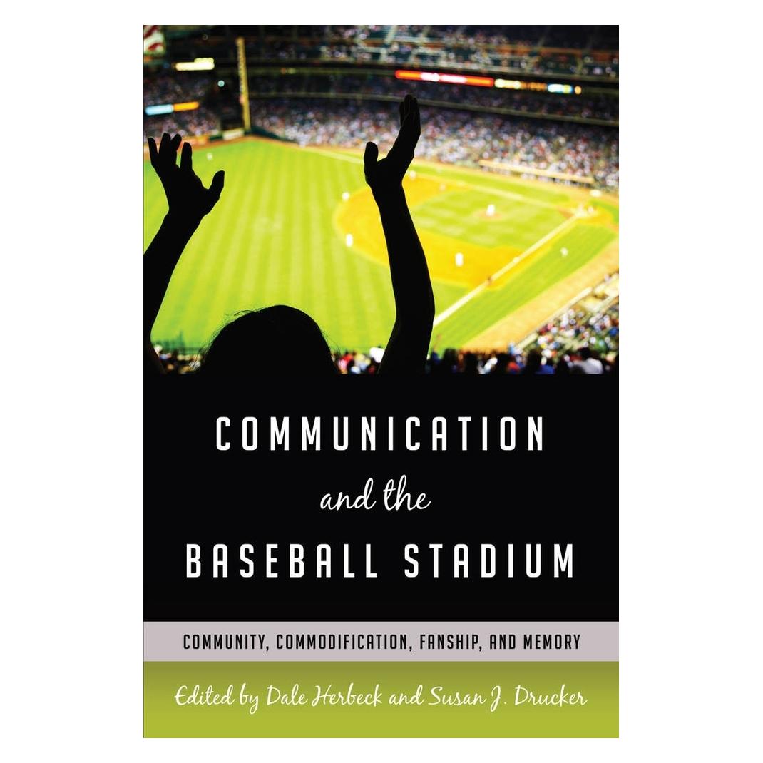 Peter Lang Communication and the Baseball Stadium (Englisch, Hardcover, Dale Herbeck, Gary Gumpert, Susan J. Drucker) (67748184)