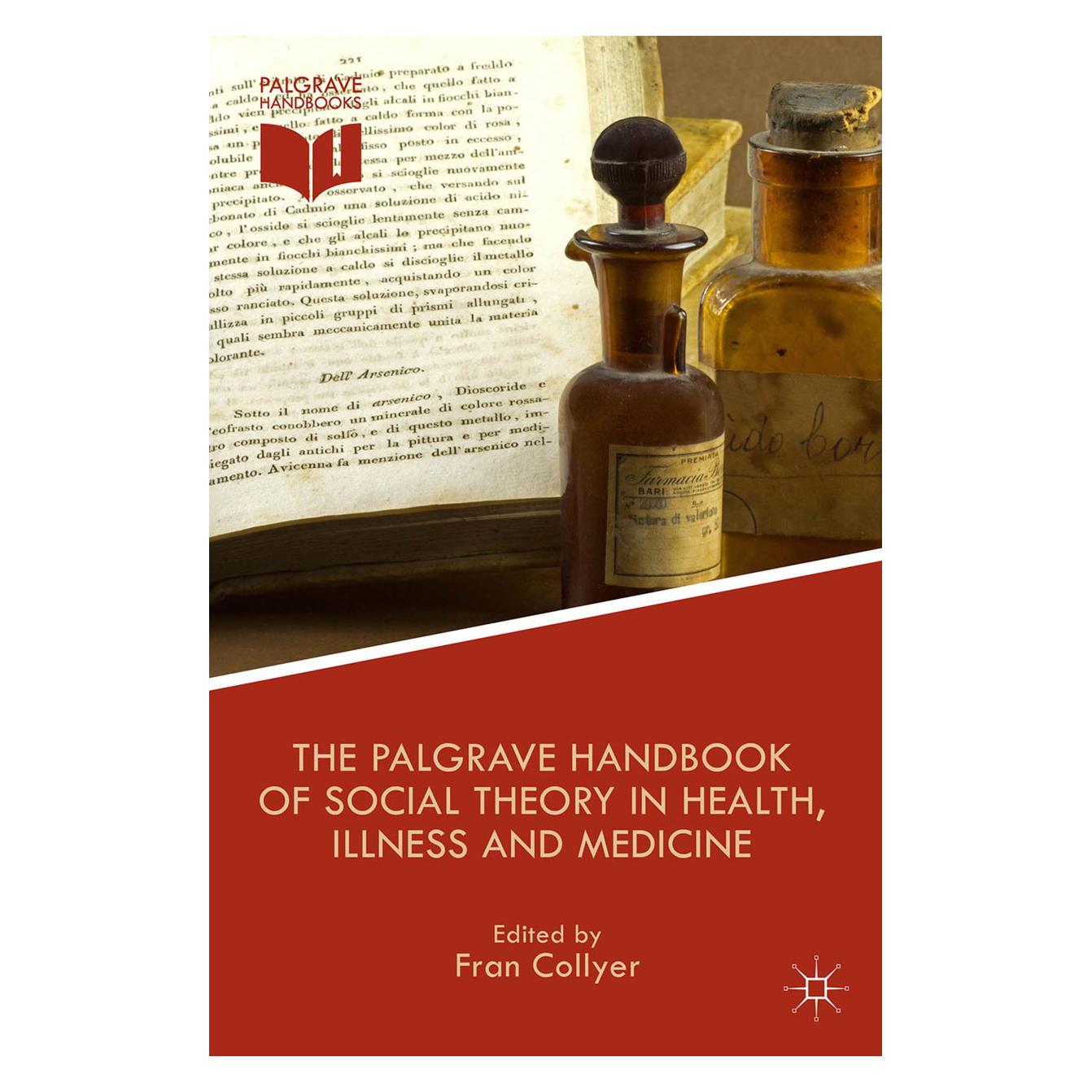 Springer The Palgrave Handbook of Social Theory in Health, Illness and Medicine (Englisch, Softcover, F. Collyer) (55820994)