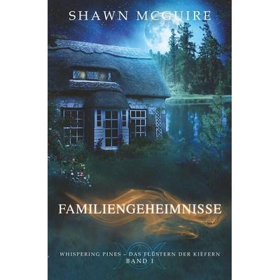 Familiengeheimnisse, Taschenbuch von Shawn McGuire, Tolino media, 978-3-695-67248-6