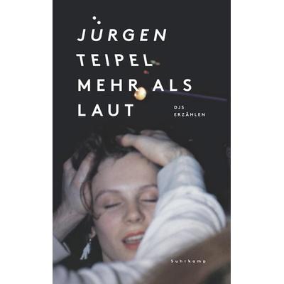 Mehr als laut, Taschenbuch von Jürgen Teipel, Suhrkamp
