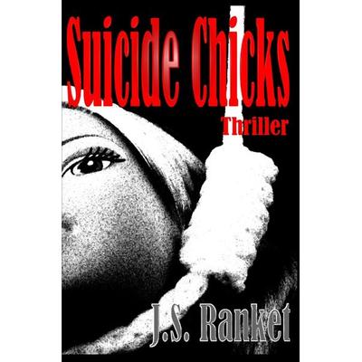 Die Schlächterin / Suicide Chicks, Taschenbuch von J.S. Ranket, Epubli, 978-3-7427-0019-3