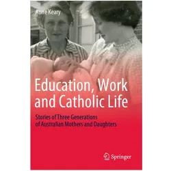 Education, Work and Catholic Life, Fachbücher von Anne Keary