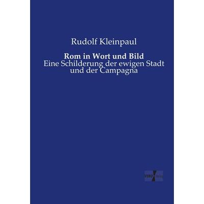 Rom in Wort und Bild, Taschenbuch von Rudolf Kleinpaul, Vero Verlag, 978-3-7372-0583-2