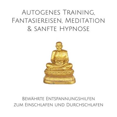 Autogenes Training, Fantasiereisen, Meditation & sanfte Hypnose - Patrick Lynen, Audio, 4057664078162