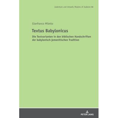 Textus Babylonicus, Gebundene Ausgabe von Gianfranco Miletto, Peter Lang GmbH, Internationaler Verlag der Wissenschaften, 978-3-631-86668-9